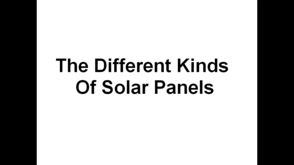 What Are Three Different Kinds Of Solar Panels For Alternative Energy